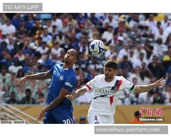 德甲激战：巴黎圣日耳曼大胜切尔西红牌事件引发全场热议与十大精彩进球回顾